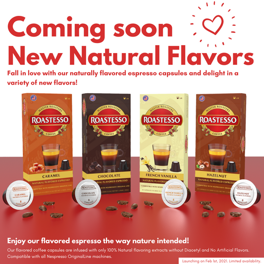 Coming soon! New Natural Flavored Espresso Capsules!
